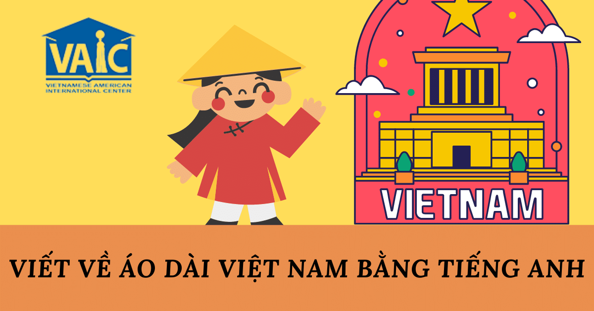 Bài Viết Về Áo Dài Việt Nam Bằng Tiếng Anh Hay Nhất