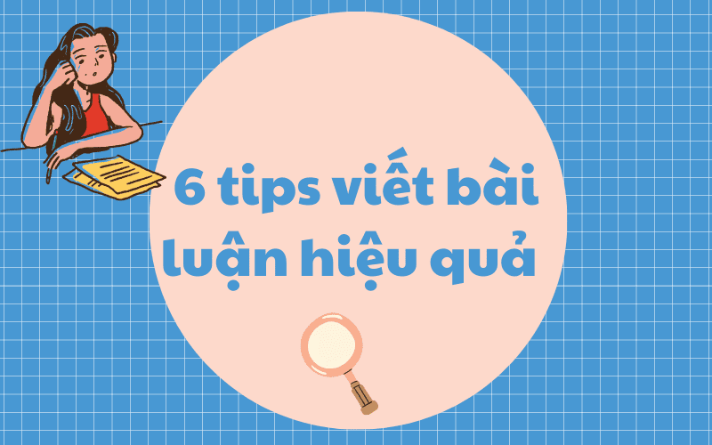 6 tips viet bai luan hieu qua