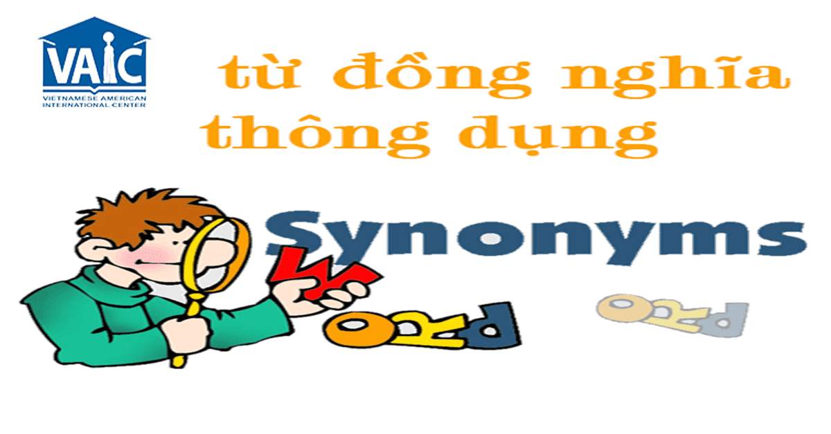 Các Cặp Từ Đồng Nghĩa Thông Dụng