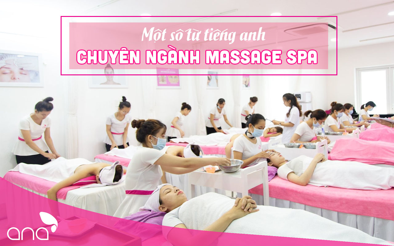 Các thuật ngữ chuyên ngành spa tiếng anh giao tiếp trong