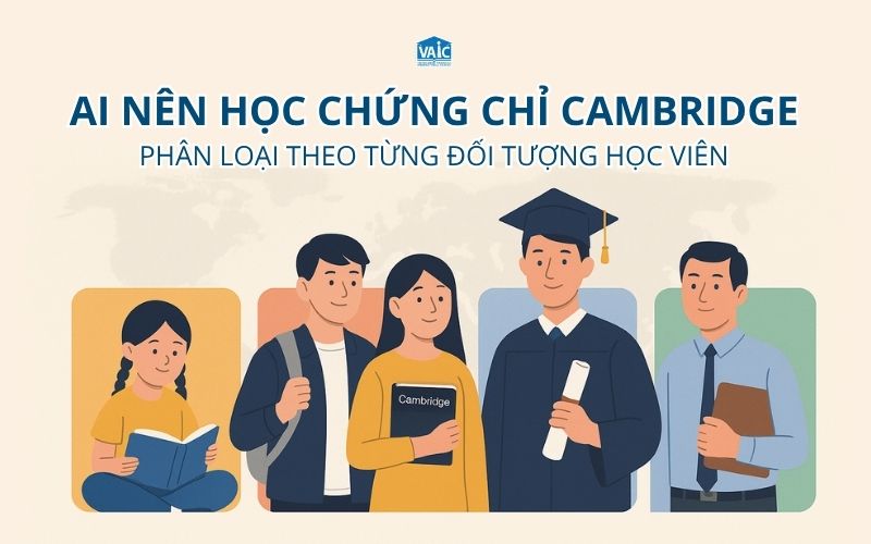ai nên học chứng chỉ Cambridge