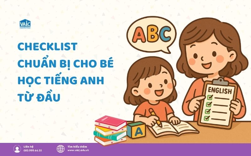 Checklist chuẩn bị cho bé học tiếng Anh từ đầu