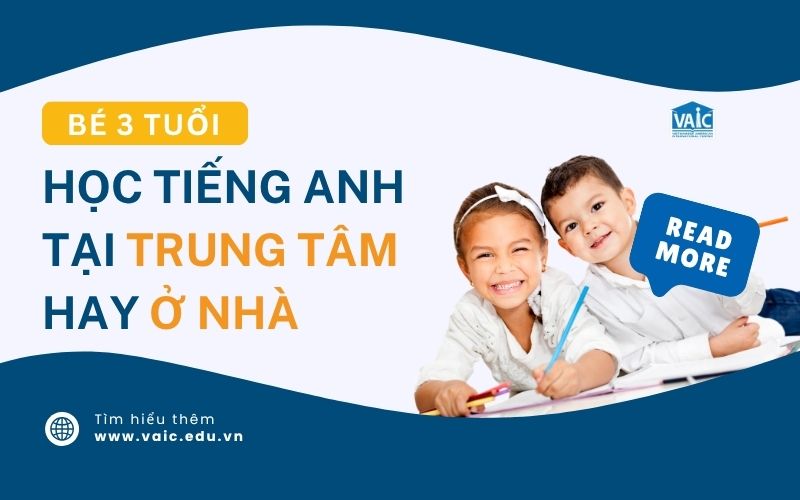nên cho bé 3 tuổi học Tiếng Anh tại trung tâm hay ở nhà