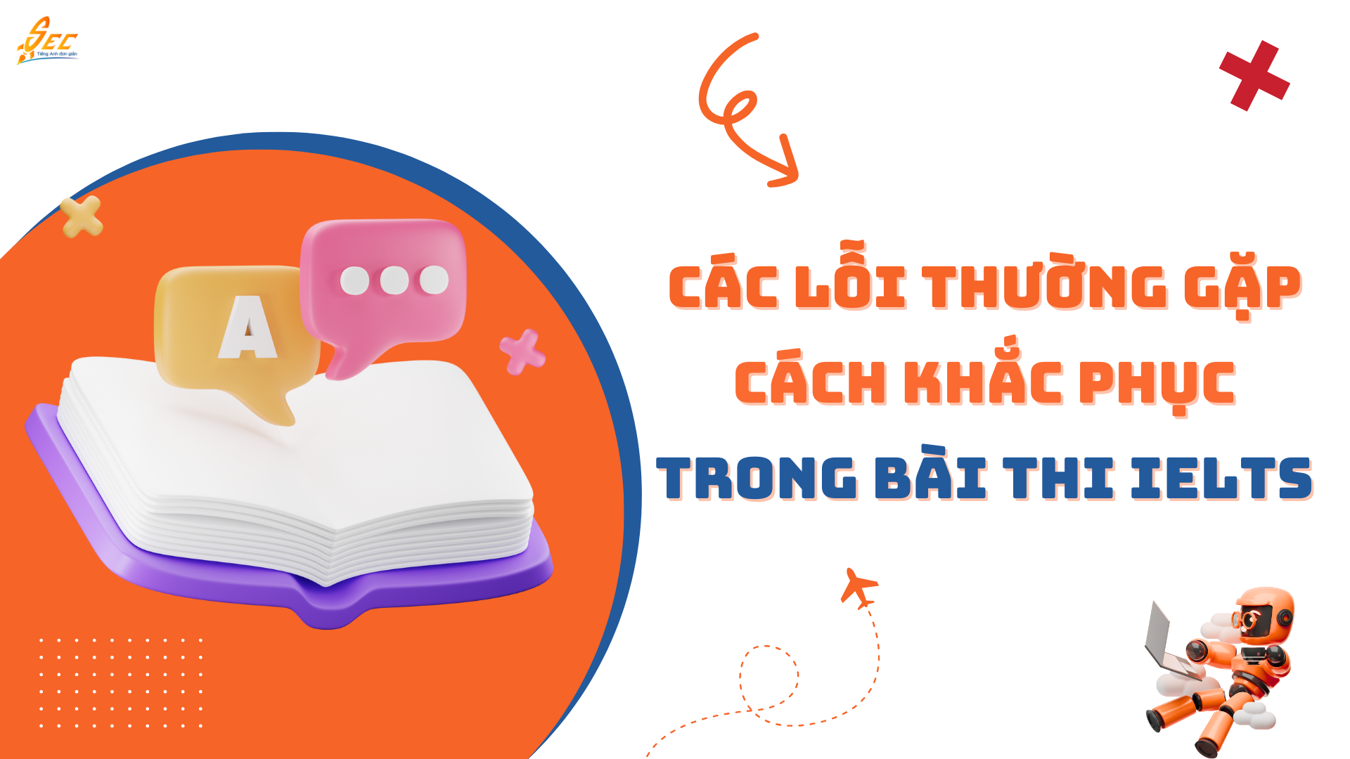 Những lỗi thường gặp khi thi IELTS là gì? Điều cần biết về chứng chỉ