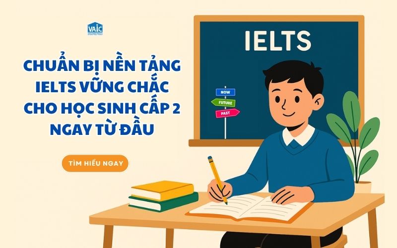 Chuẩn bị nền tảng IELTS cho học sinh cấp 2